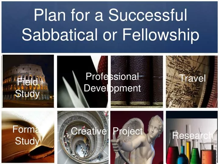 plan for a successful sabbatical or fellowship