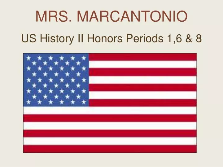 mrs marcantonio us history ii honors periods 1 6 8