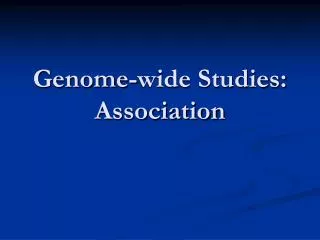 Genome-wide Studies: Association