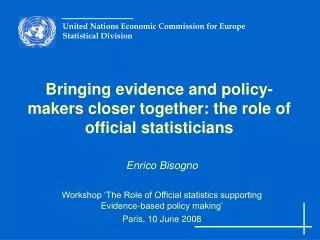 Bringing evidence and policy-makers closer together: the role of official statisticians