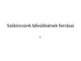 sz kincs nk b v l s nek forr sai