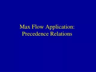 Max Flow Application: Precedence Relations