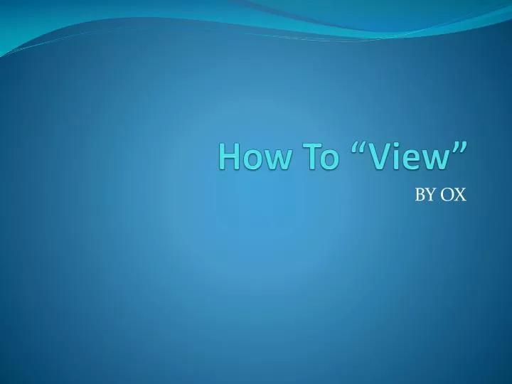 how to view