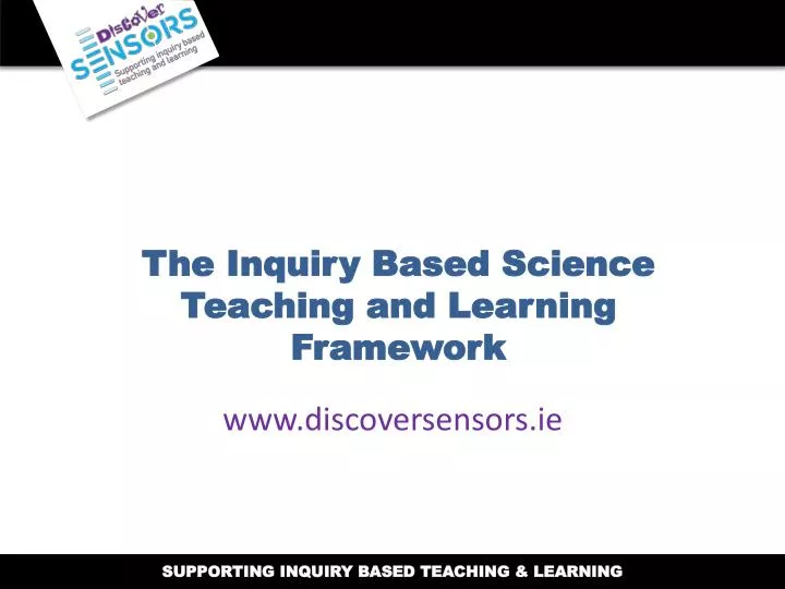 the inquiry based science teaching and learning framework