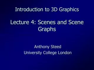 Introduction to 3D Graphics Lecture 4: Scenes and Scene Graphs