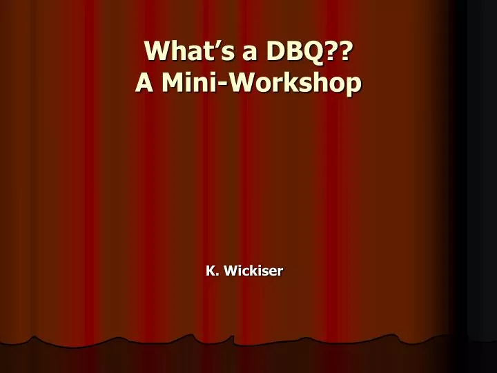 what s a dbq a mini workshop