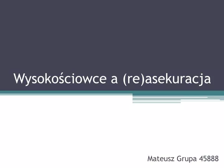 wysoko ciowce a re asekuracja