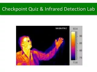 Checkpoint Quiz &amp; Infrared Detection Lab