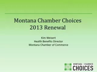 Montana Chamber Choices 2013 Renewal