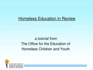 Homeless Education in Review
