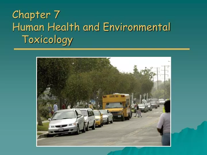 chapter 7 human health and environmental toxicology