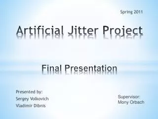 Artificial Jitter Project Final P resentation
