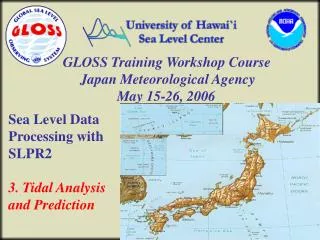 GLOSS Training Workshop Course Japan Meteorological Agency May 15-26, 2006
