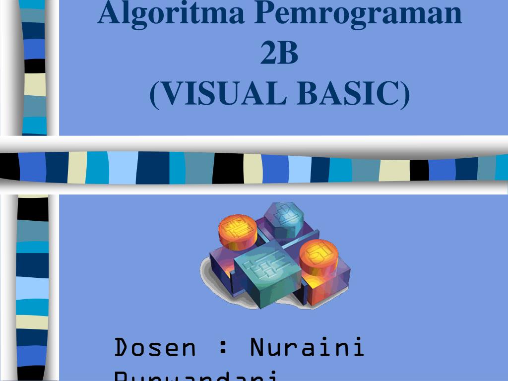 PPT - Algoritma Pemrograman 2B (VISUAL BASIC) PowerPoint Presentation ...