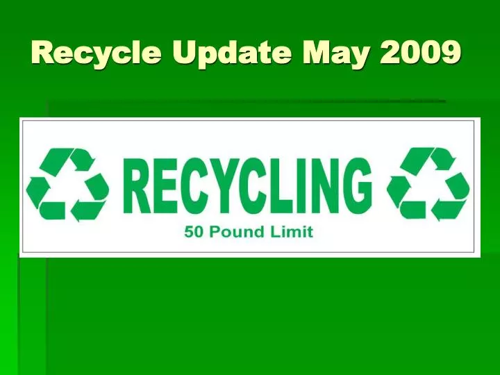 recycle update may 2009
