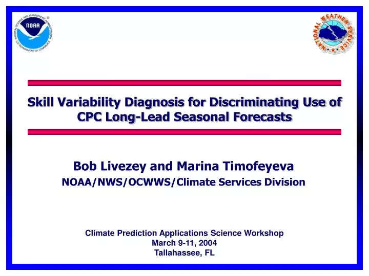 skill variability diagnosis for discriminating use of cpc long lead seasonal forecasts