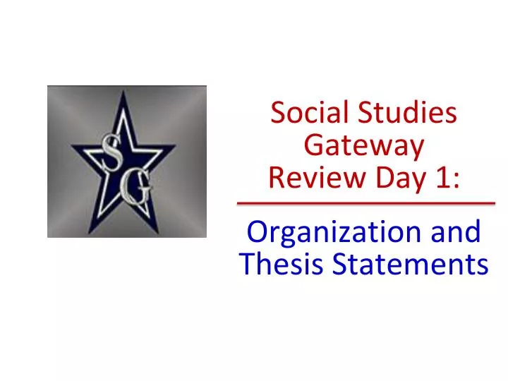 social studies gateway review day 1 organization and thesis statements