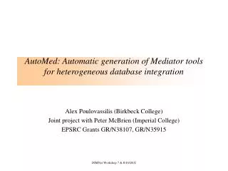 AutoMed: Automatic generation of Mediator tools for heterogeneous database integration