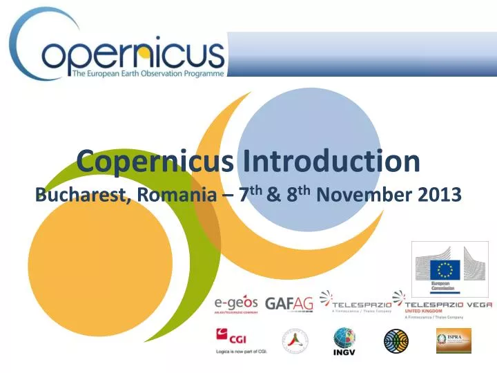 copernicus introduction bucharest romania 7 th 8 th november 2013