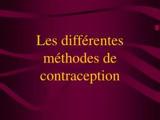 les diff rentes m thodes de contraception