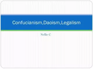 Confucianism,Daoism,Legalism