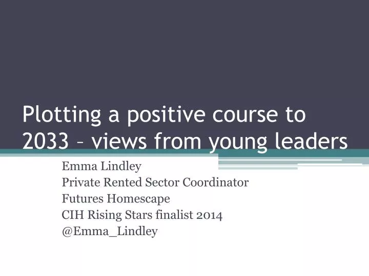 plotting a positive course to 2033 views from young leaders