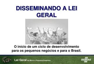 disseminando a lei geral