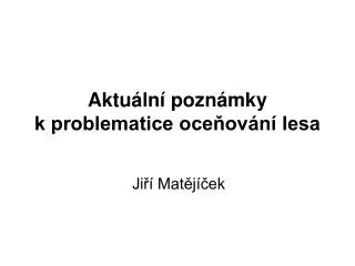 aktu ln pozn mky k problematice oce ov n lesa