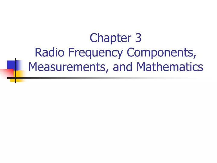 chapter 3 radio frequency components measurements and mathematics