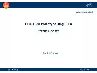 CLIC TBM Prototype T0@CLEX Status update