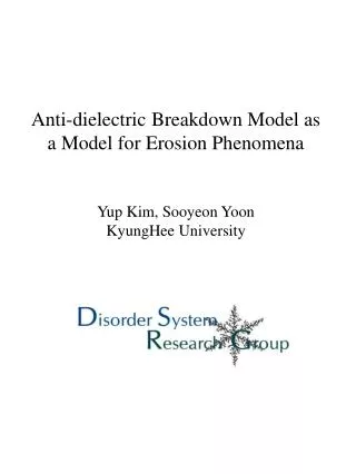 Anti-dielectric Breakdown Model as a Model for Erosion Phenomena Yup Kim, Sooyeon Yoon