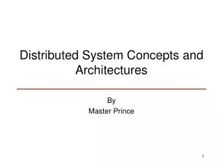 Distributed System Concepts and Architectures