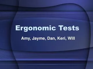 Ergonomic Tests