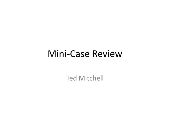 mini case review