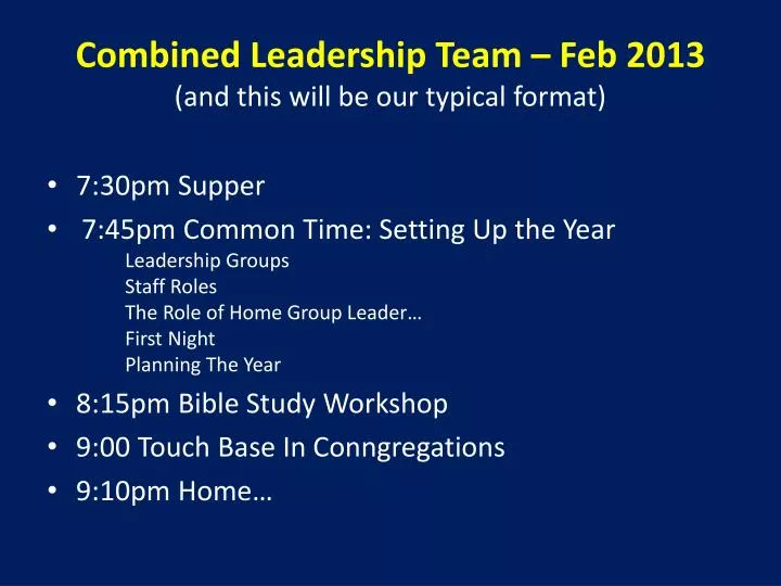 combined leadership team feb 2013 and this will be our typical format