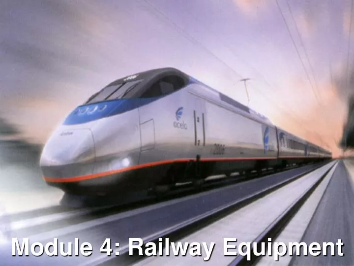 module 4 railway equipment