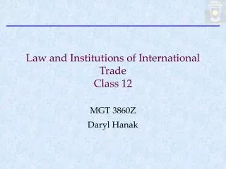 Law and Institutions of International Trade Class 12