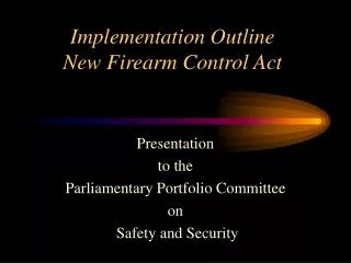 Implementation Outline New Firearm Control Act
