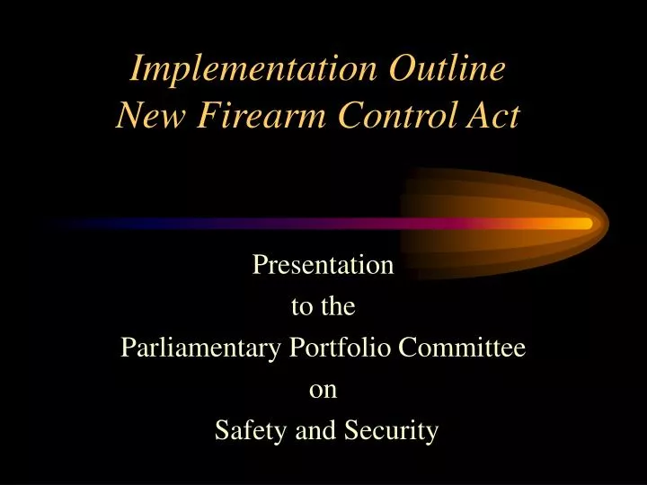 implementation outline new firearm control act
