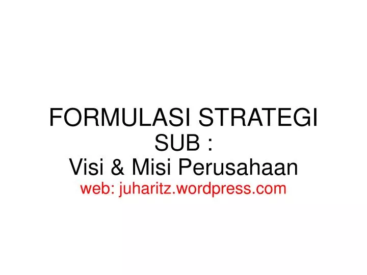formulasi strategi sub visi misi perusahaan web juharitz wordpress com