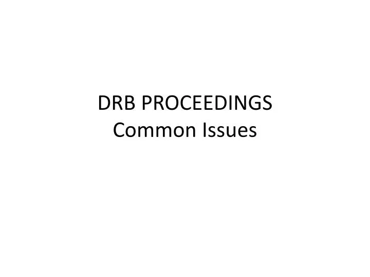 drb proceedings common issues