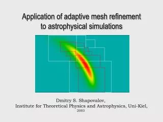 Application of adaptive mesh refinement to astrophysical simulations