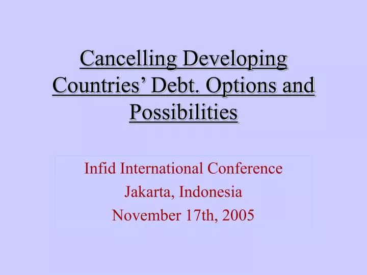 cancelling developing countries debt options and possibilities