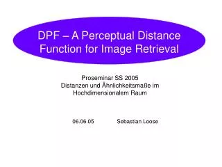 dpf a perceptual distance function for image retrieval