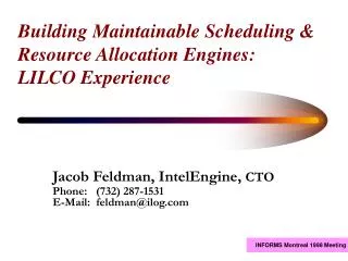 Building Maintainable Scheduling &amp; Resource Allocation Engines: LILCO Experience