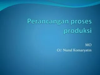 perancangan proses produksi