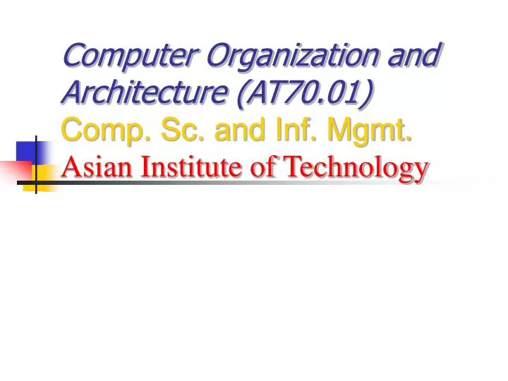 computer organization and architecture at70 01 comp sc and inf mgmt asian institute of technology