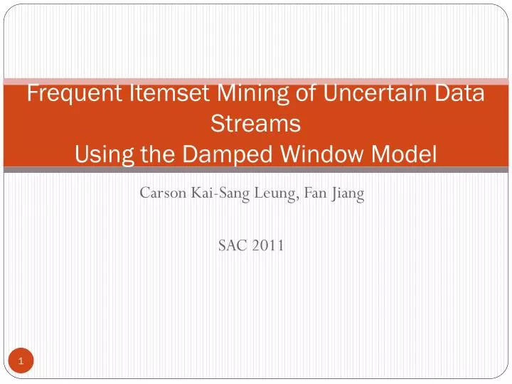 frequent itemset mining of uncertain data streams using the damped window model