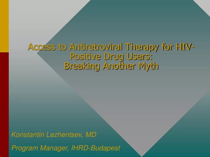 access to antiretroviral therapy for hiv positive drug users breaking another myth