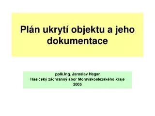 pl n ukryt objektu a jeho dokumentace